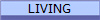 LIVING